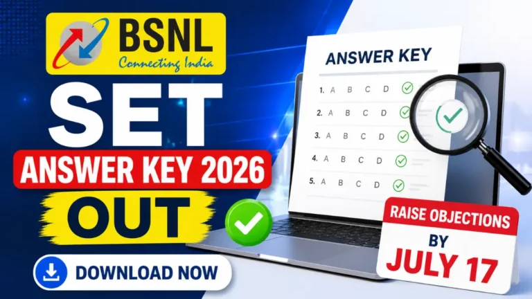 BSNL SET Answer Key 2026 Out – Download Now & Raise Objections by July 17